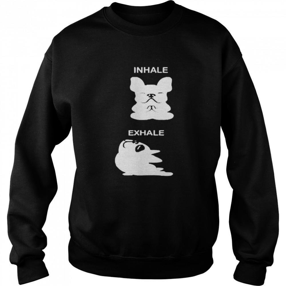 French Bulldog Inhale And Exhale Sweatshirt
